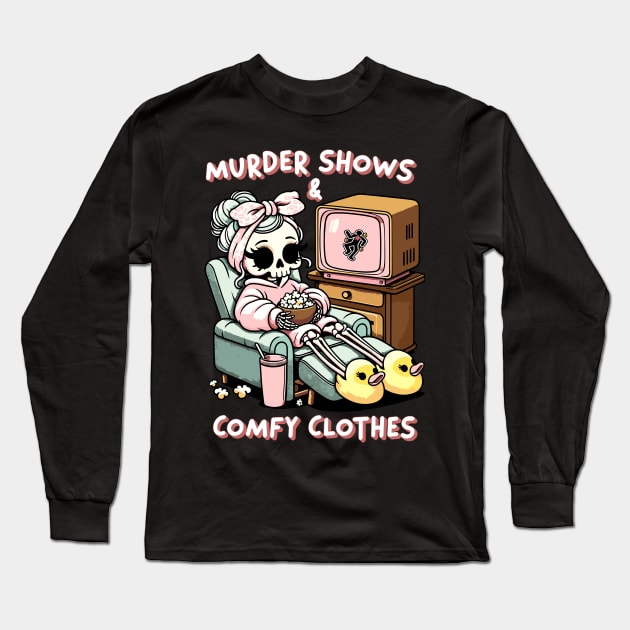 Murder Shows And Comfy Clothes True Crime Junkie Skeleton Long Sleeve T-Shirt by KC Crafts & Creations